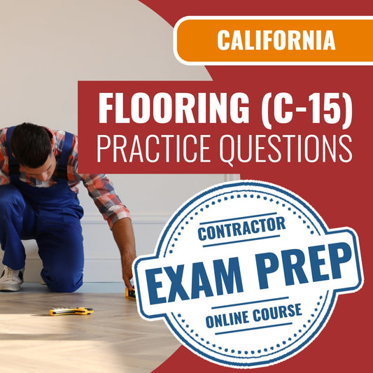 California Flooring And Floor Covering (C-15) Contractor Licensing Exam Prep Online Practice Questions