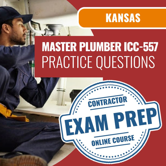 Kansas Master Plumber with Gas Contractor (ICC - 557 - KS) - Online Practice Questions