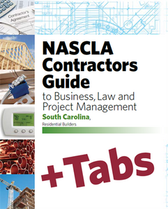 SOUTH CAROLINA-NASCLA Contractors Guide to Business, Law and Project Management, South Carolina Residential Contractors, 8th Edition; Tabs Bundle (Book + Tabs)