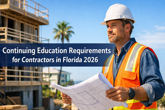 Continuing Education Requirements for Contractors in Florida 2026