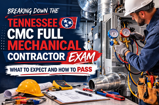 Breaking Down the Tennessee CMC Full Mechanical Contractor Exam