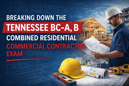 Breaking Down the Tennessee BC-A, B Combined Residential Commercial Contractor Exam