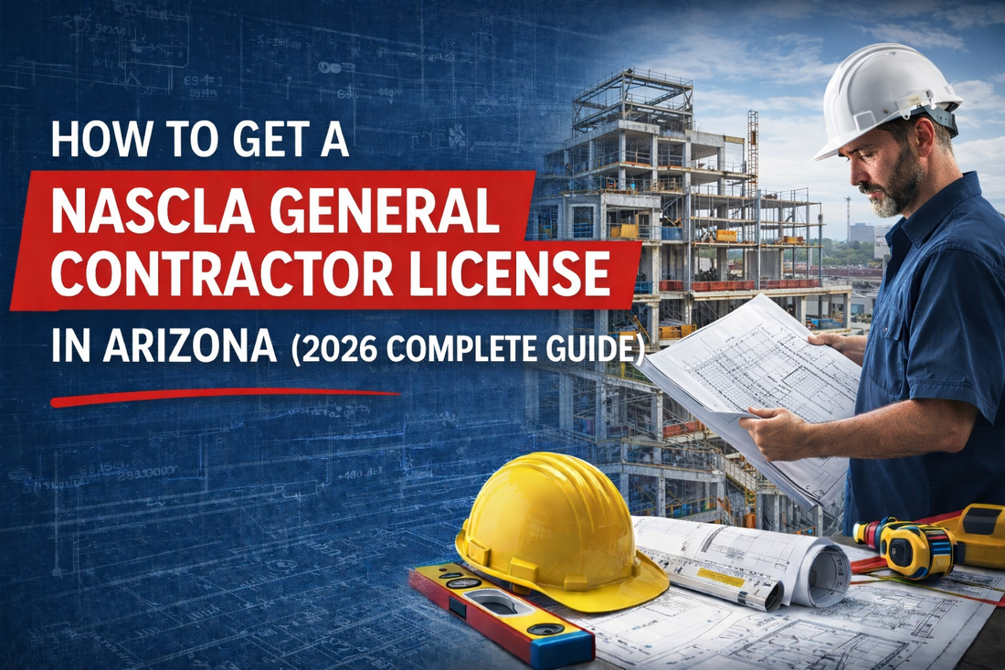 How to Get a NASCLA General Contractor License in Arizona (2026 Complete Guide)