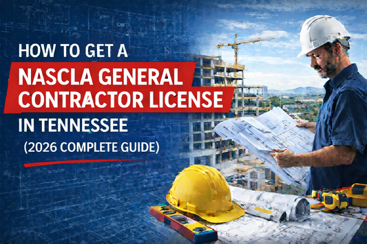 How to Get a NASCLA General Contractor License in Tennessee (2026 Complete Guide)