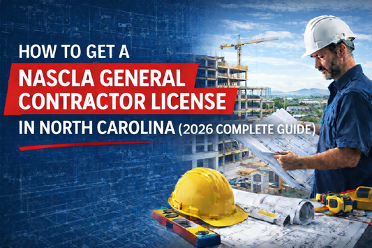 How to Get a NASCLA General Contractor License in North Carolina (2026 Complete Guide)