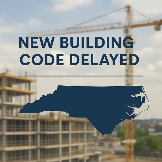 North Carolina Delays Adoption of 2024 Building Code – What Contractors Need to Know