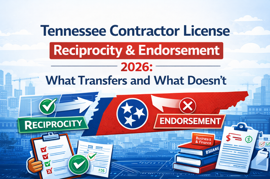Tennessee Contractor License Reciprocity & Endorsement 2026: What Transfers and What Doesn’t
