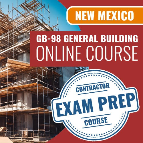 New Mexico GB-98 General Building Contractor Part 2 Online Exam Prep Course