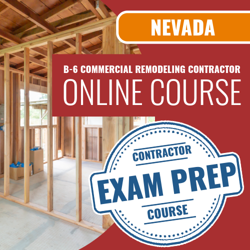Nevada B-6 Commercial Remodeling Contractor - Online Exam Prep Course