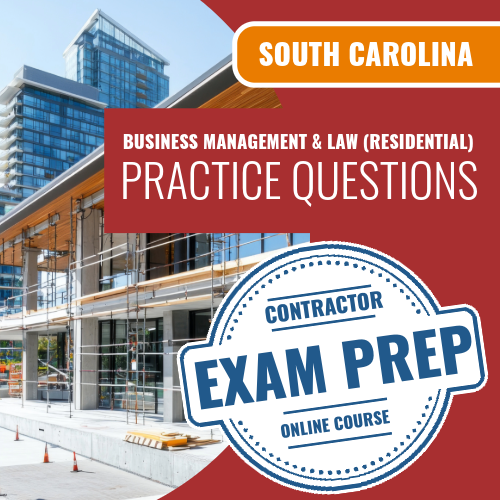 South Carolina Business Management and Law for Residential Contractors Exam - Online Practice Questions
