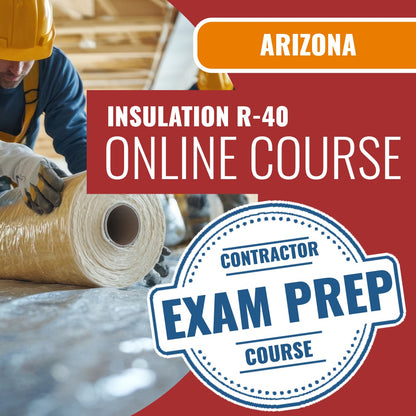 Arizona Insulation Residential Contractor (R-40) Exam - Online Exam Prep