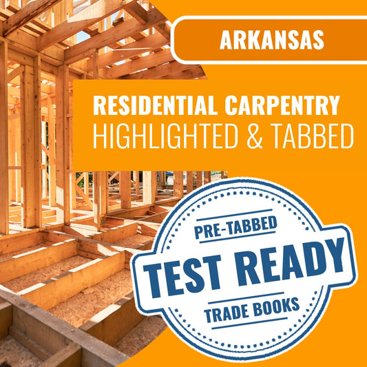 Arkansas Residential Carpentry, Framing, Millwork, Cabinets Contractor Exam Highlighted & Tabbed Book Package