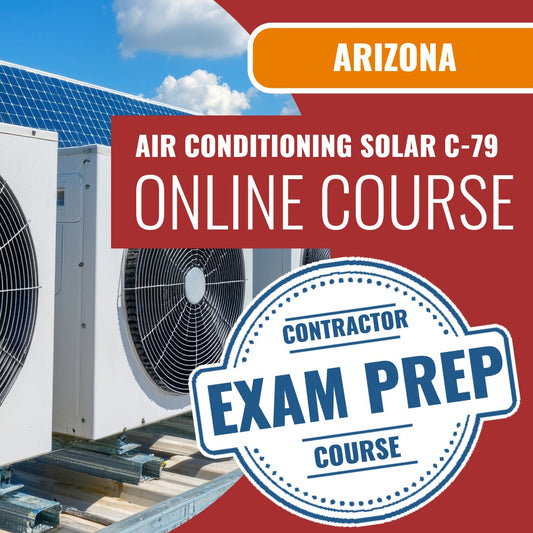 Arizona Air Conditioning and Refrigeration, Including Solar Commercial Contractor (C-79) Exam - Online Exam Prep