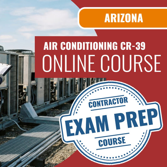 Arizona Air Conditioning and Refrigeration Residential / Commercial Contractor (CR-39) Exam - Online Exam Prep