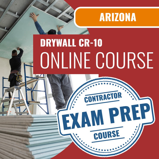 Arizona Drywall Residential / Commercial Contractor (CR-10) Exam - Online Exam Prep
