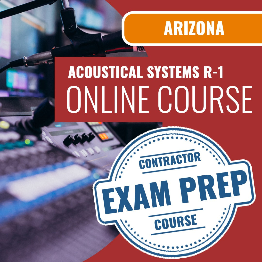 Arizona Acoustical Systems Residential Contractor (R-1) Exam - Online Exam Prep