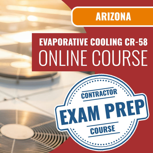 Arizona Evaporative Cooling and Ventilating Residential / Commercial Contractor (CR-58) Exam - Online Exam Prep