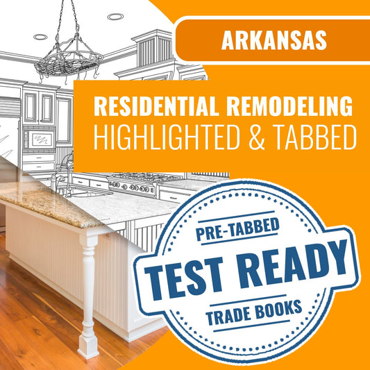 Arkansas Residential Remodeling, Renovations, Restoration, Alterations Contractor Exam Highlighted & Tabbed Book Package