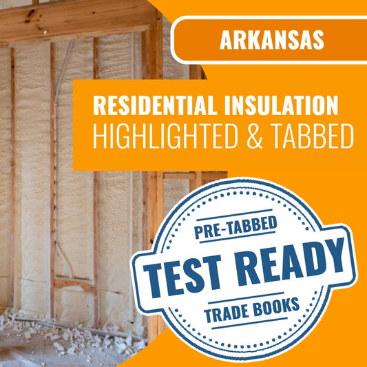 Arkansas Residential Insulation Contractor Exam Highlighted & Tabbed Book Package Book Package