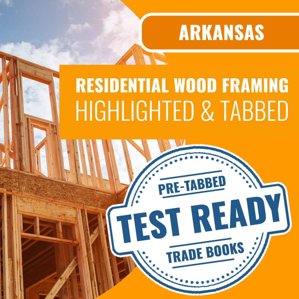 Arkansas Residential Wood Framing Contractor Exam Highlighted & Tabbed Book Package
