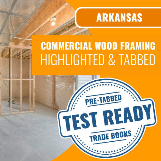 Arkansas Commercial Wood Framing Contractor Exam Highlighted & Tabbed Book Package
