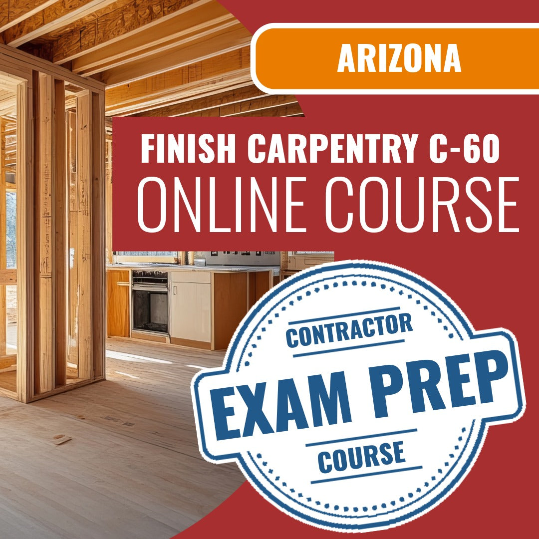 Arizona Finish Carpentry Commercial Contractor (C-60) Exam - Online Exam Prep
