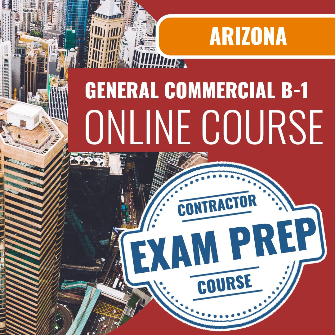 Arizona General Commercial Contractor (B-1) Exam - Online Exam Prep