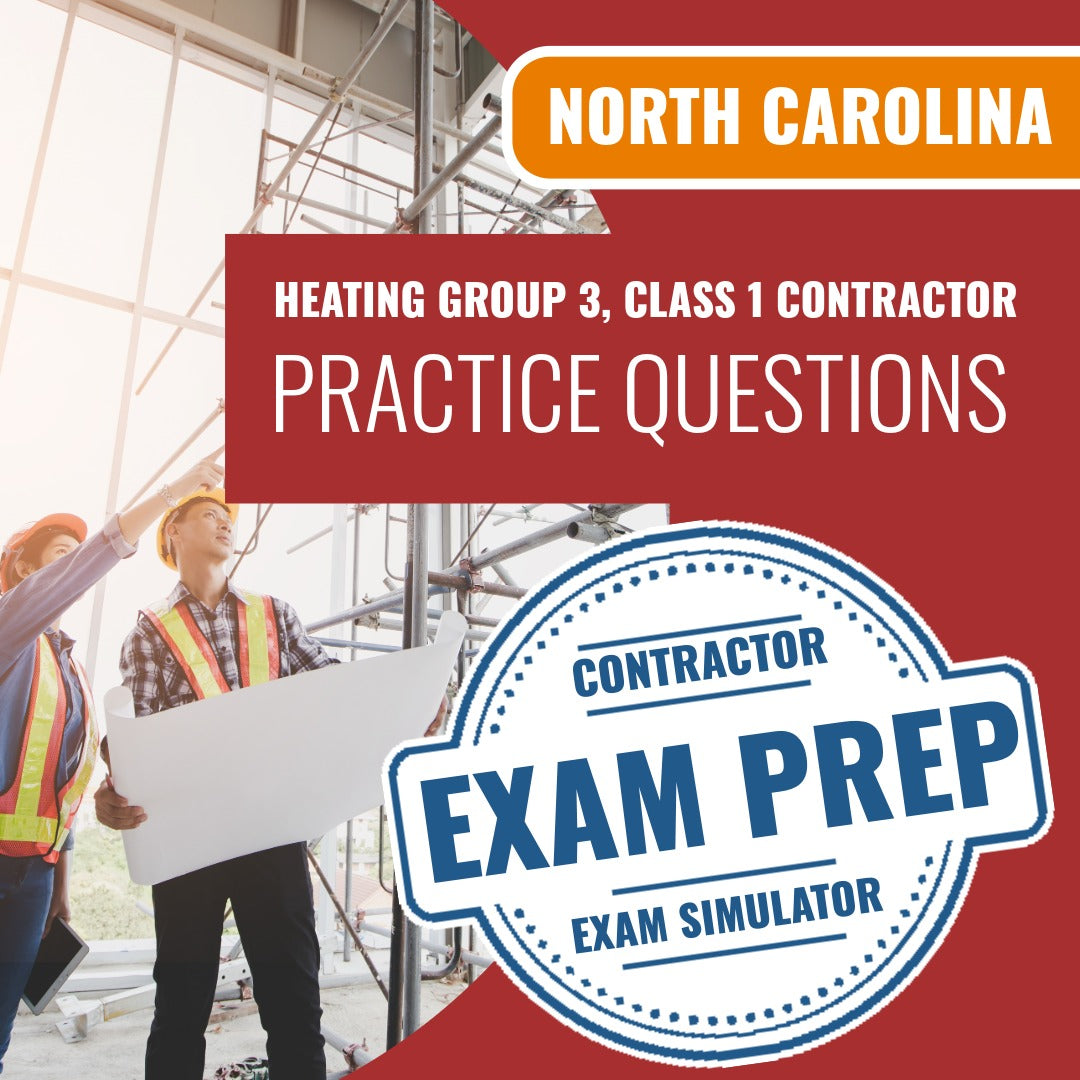 North Carolina Heating Group 3, Class I Contractor Exam - Online Practice Questions