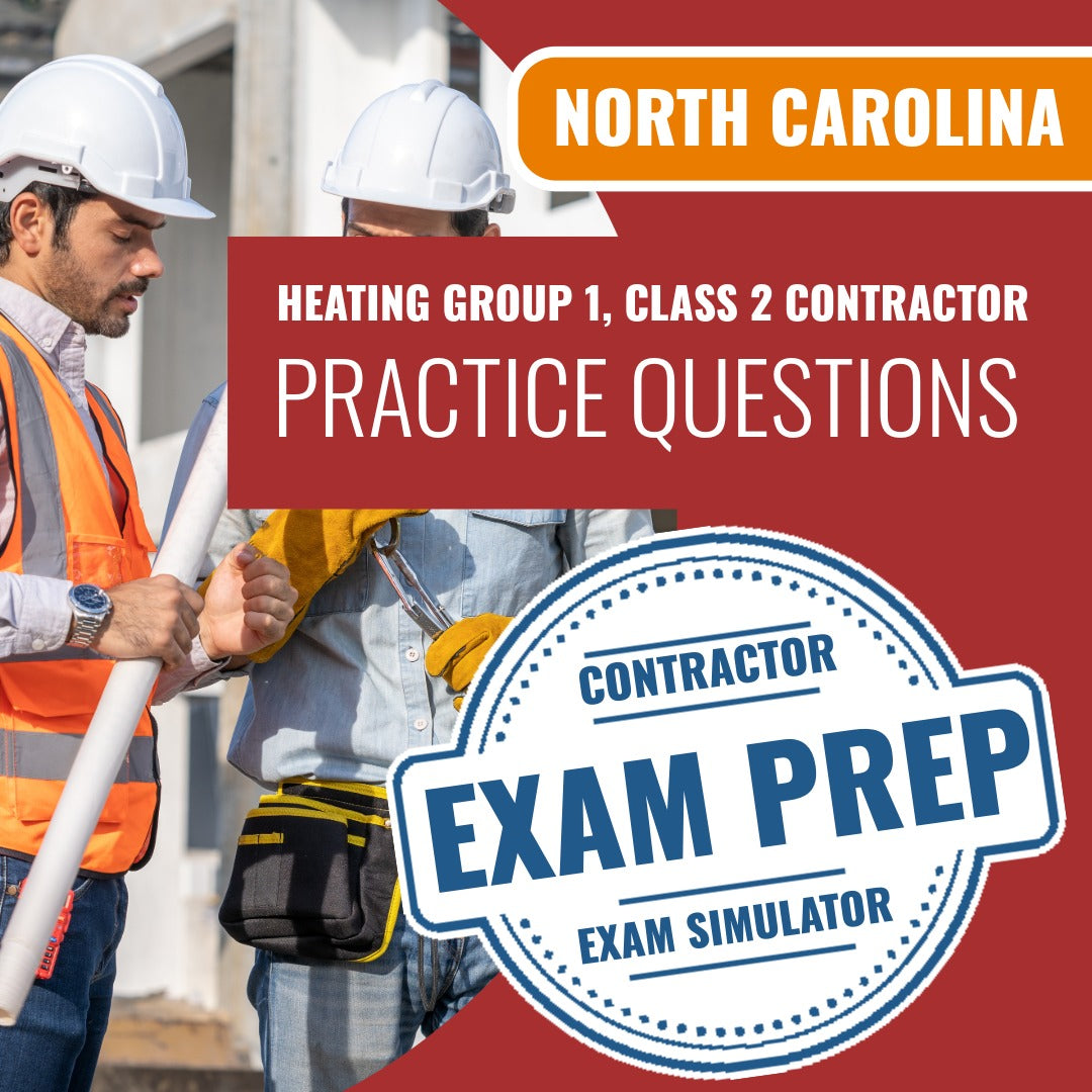 North Carolina Heating Group 1, Class II Contractor Exam - Online Practice Questions