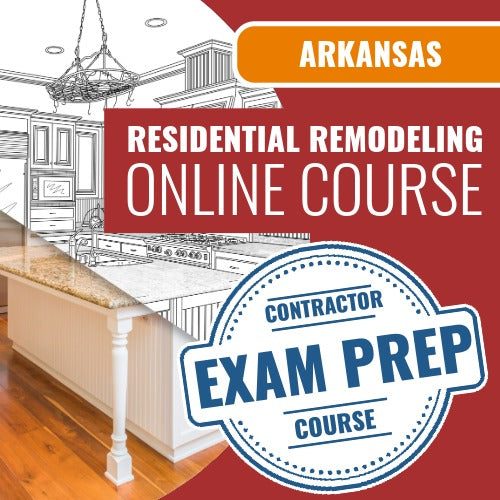 Arkansas Residential Remodeling, Renovations, Restoration, Alterations Contractor - Online Exam Prep