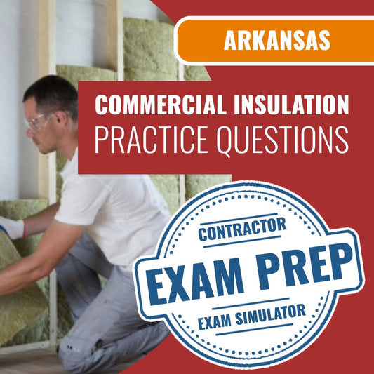 Arkansas Commercial Insulation Contractor Exam - Online Practice Questions