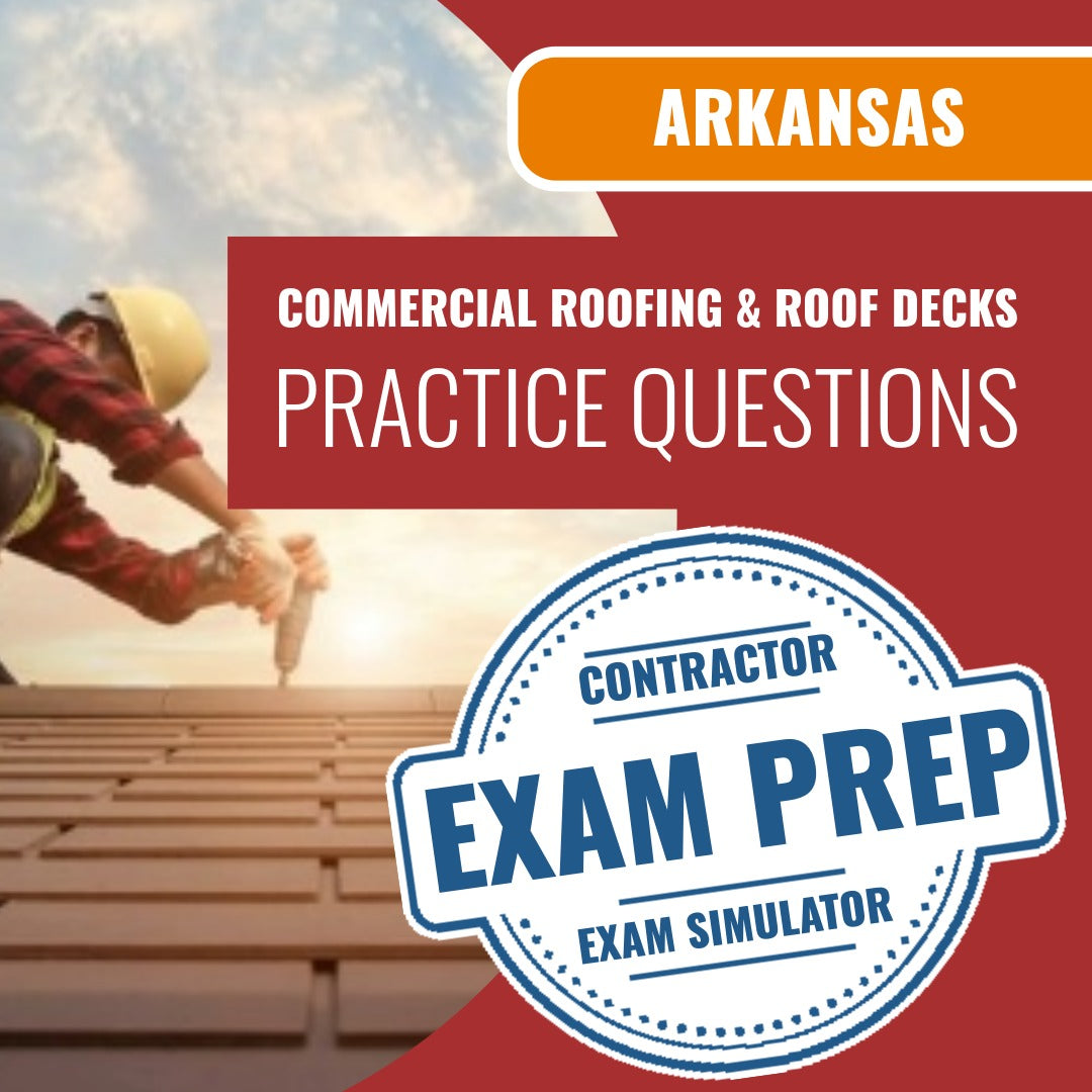 Arkansas Commercial Roofing and Roof Decks Contractor Exam - Online Practice Questions