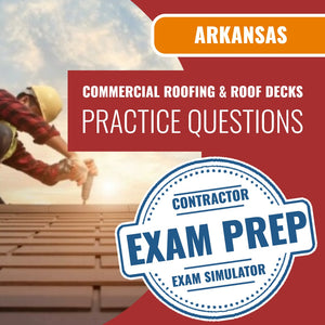 Arkansas Commercial Roofing and Roof Decks Contractor Exam - Online Practice Questions