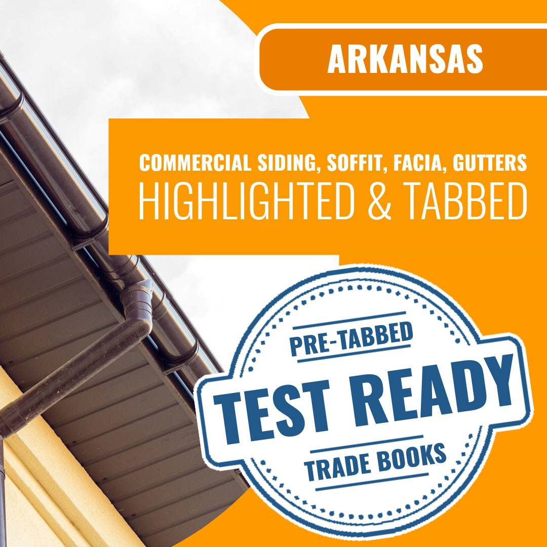 Arkansas Commercial Siding, Soffit, Facia, Gutters Contractor Exam Highlighted & Tabbed Book Package