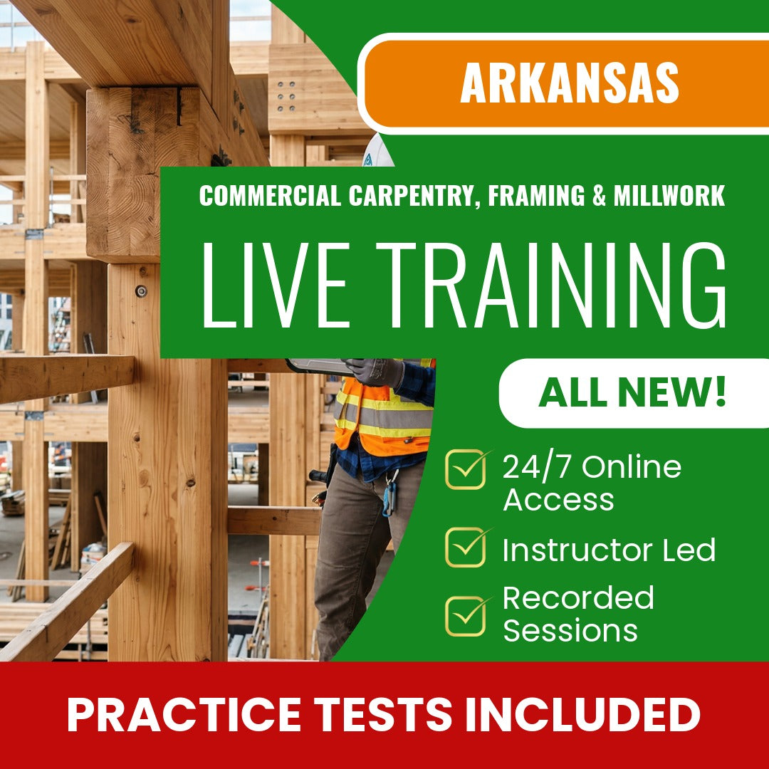 Arkansas Commercial Carpentry, Framing, Millwork, Cabinets Contractor Exam Prep - Live Virtual + Self Study Training