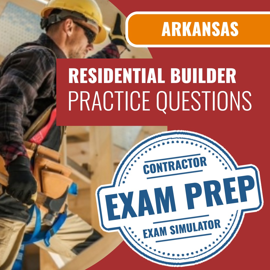 Arkansas Residential Builder Contractor Exam - Online Practice Questions