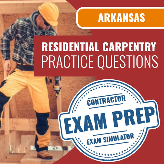 Arkansas Residential Carpentry, Framing, Millwork and Cabinets Contractor Exam - Online Practice Questions