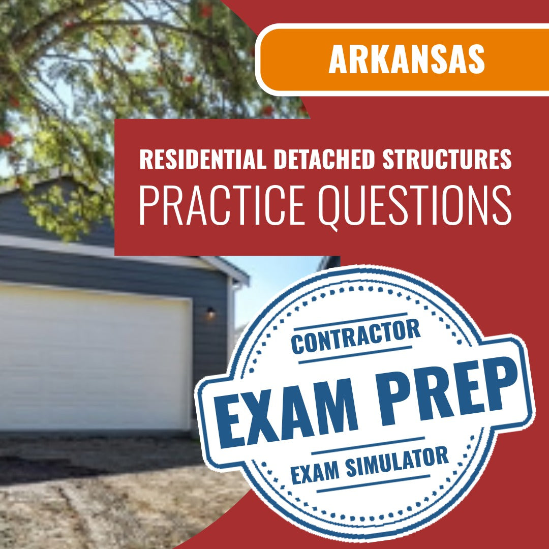 Arkansas Residential Detached Garage, Storage Buildings, Detached Structures, Metal Buildings Contractor Exam - Online Practice Questions