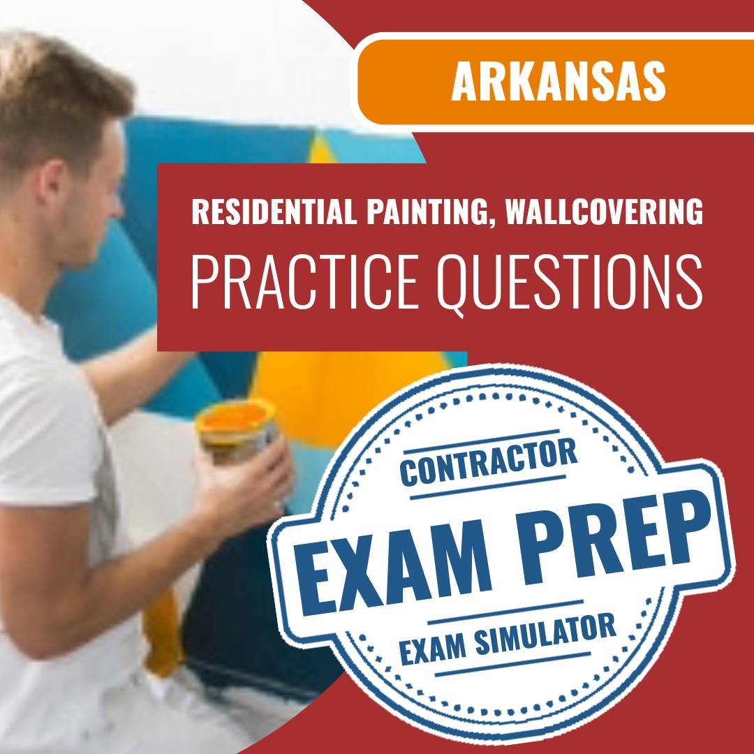 Arkansas Residential Painting, Wallcovering Contractor Exam - Online Practice Questions