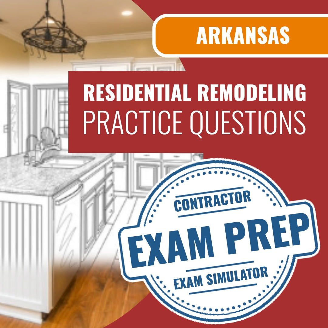 Arkansas Residential Remodeling, Renovations, Restoration, Alterations Contractor Exam - Online Practice Questions