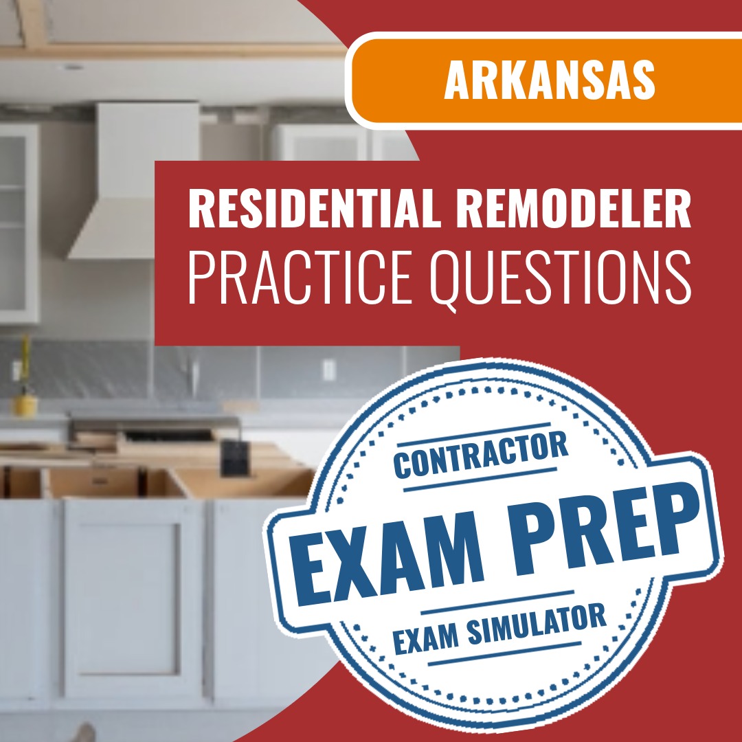 Arkansas Residential Remodeler Contractor Exam - Online Practice Questions