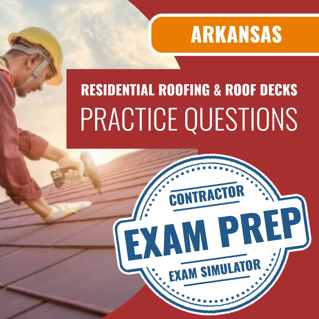 Arkansas Residential Roofing and Roof Decks Contractor Contractor Exam - Online Practice Questions