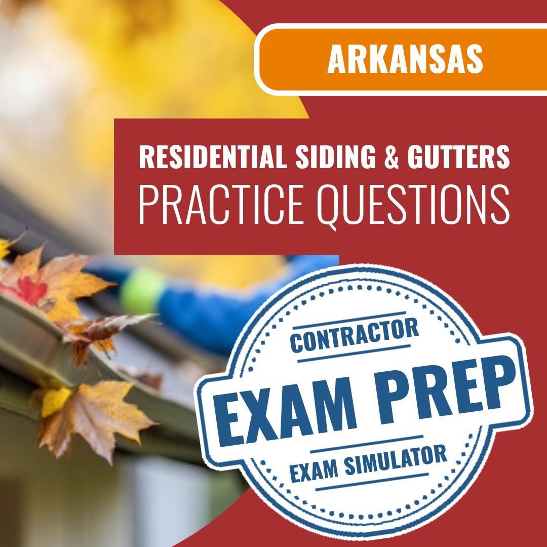 Arkansas Residential Siding, Soffit, Facia, Gutters Contractor Exam - Online Practice Questions