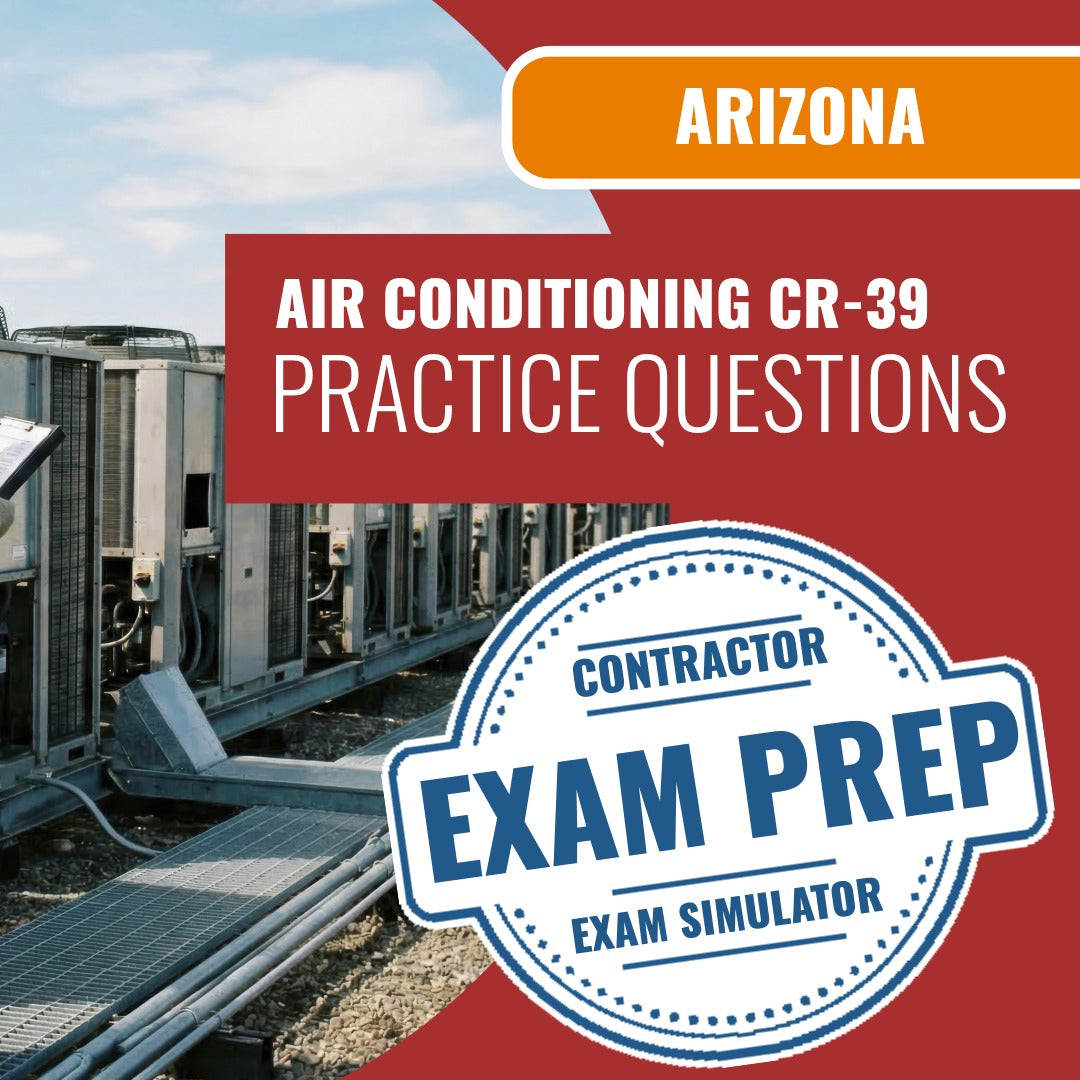 Arizona Air Conditioning and Refrigeration Residential/Commercial Contractor (CR-39) Exam - Online Practice Questions