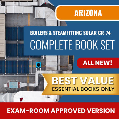 Arizona Boilers, Steamfitting and Process Piping, Including Solar Residential / Commercial Contractor (CR-74) Books Allowed into Exam Package