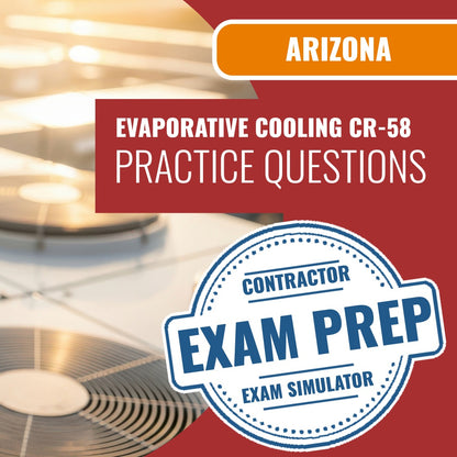 Arizona Evaporative Cooling and Ventilating Residential/Commercial Contractor (CR-58) Exam - Online Practice Questions