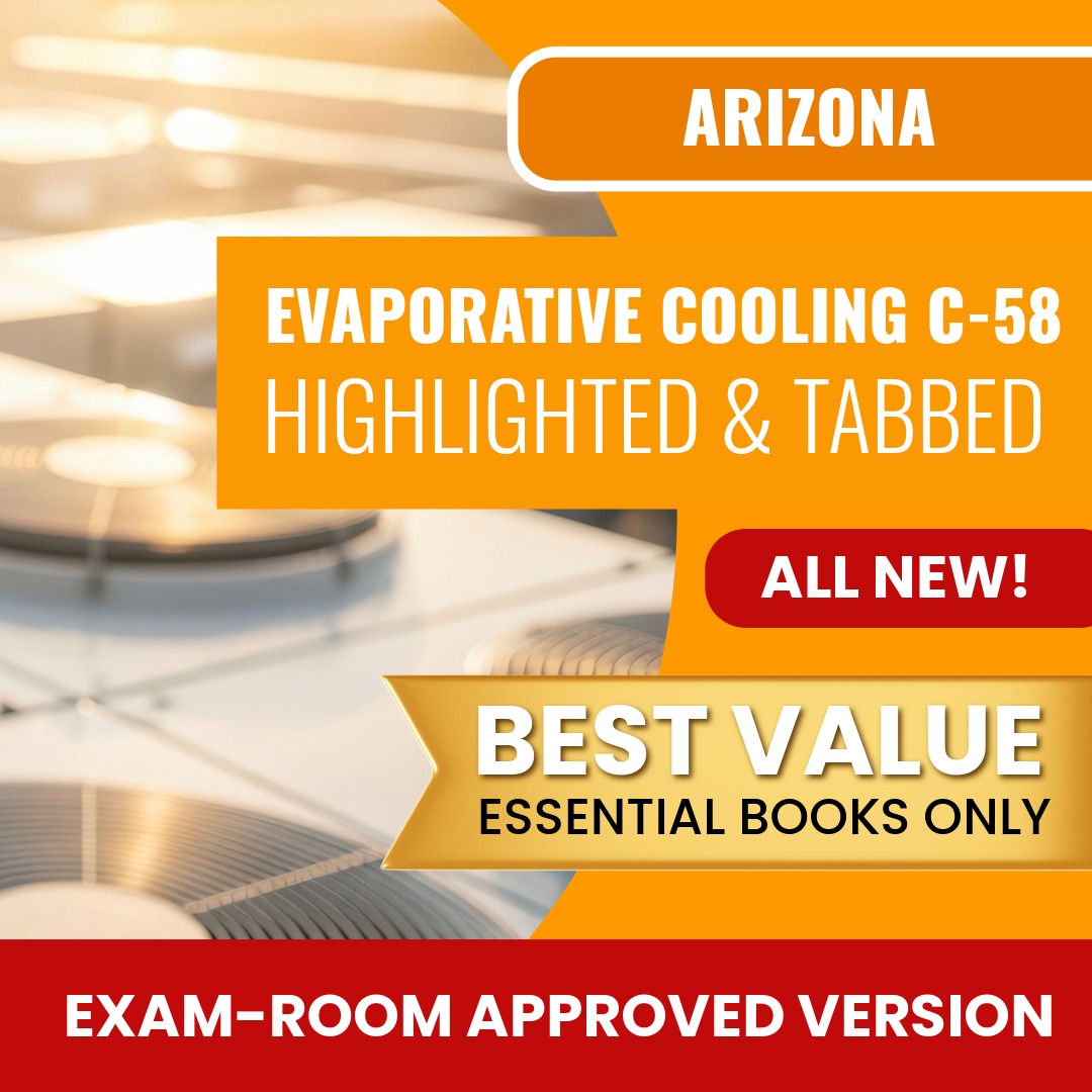 Arizona Evaporative Cooling and Ventilating Commercial Contractor (C-58) Highlighted & Tabbed Books Allowed into Exam Package