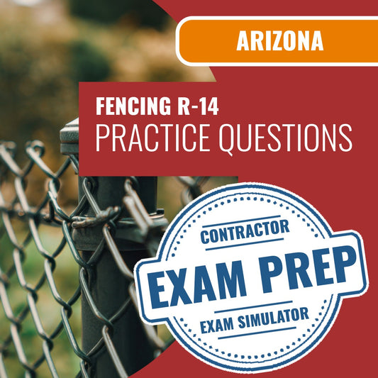 Arizona Fencing Residential Contractor (R-14) Exam - Online Practice Questions