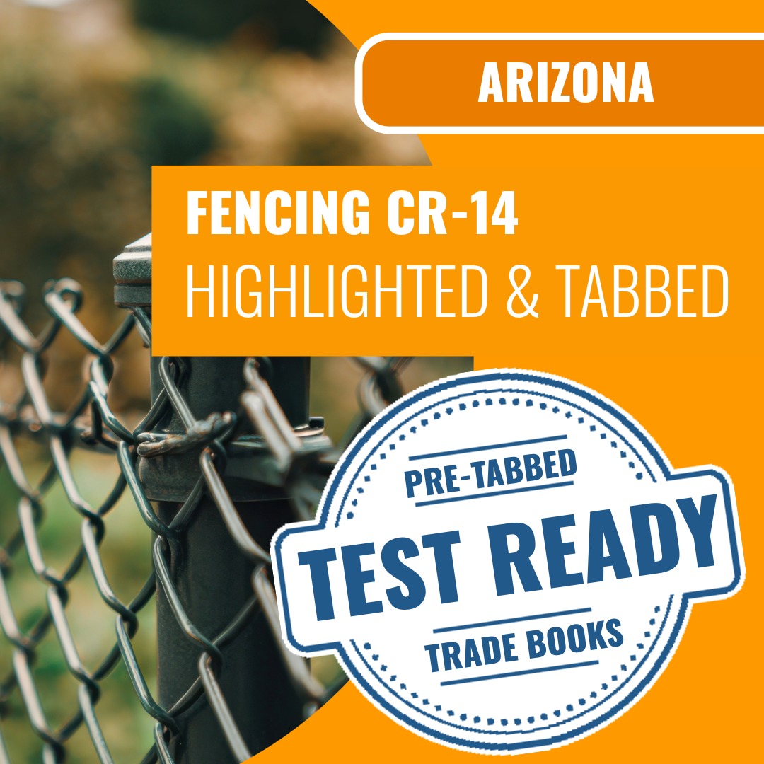 Arizona Fencing Residential / Commercial Contractor (CR-14) Highlighted & Tabbed Book Package