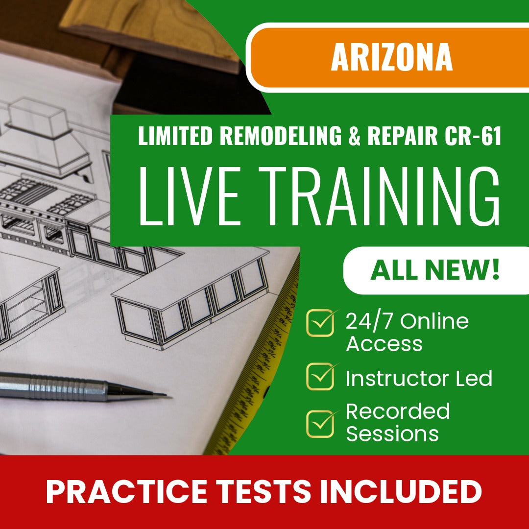 Arizona Limited Remodeling and Repair Residential / Commercial Contractor (CR-61) Exam Prep - Live Virtual + Self Study Training